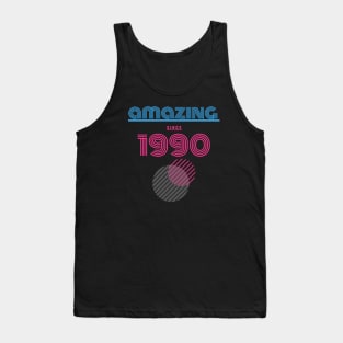 Amazing since 1990 Tank Top